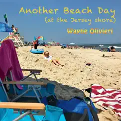 Another Beach Day (At the Jersey Shore) - Single by Wayne Olivieri album reviews, ratings, credits