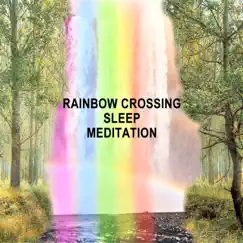 Rainbow Crossing Sleep Meditation - EP by Christian Thomas album reviews, ratings, credits