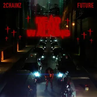 Dead Man Walking (feat. Future) - Single by 2 Chainz album download