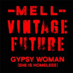 Gypsy Woman (She Is Homeless) - Single by Mell & Vintage Future album reviews, ratings, credits