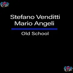 Old School - Single by Stefano Venditti & Mario Angeli album reviews, ratings, credits