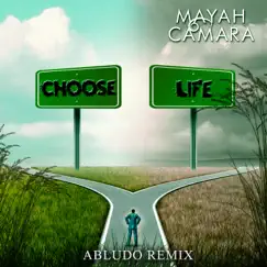 Choose Life (Abludo Remix) [feat. Abludo] - Single by Mayah Camara album reviews, ratings, credits