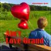 Ain't Love Grand - Single album lyrics, reviews, download