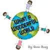 What a Wonderful World - Single album lyrics, reviews, download