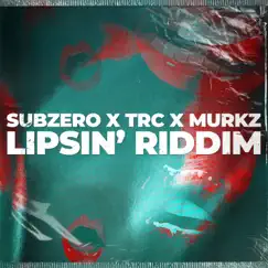 Lipsin Riddim' (feat. Subzero & TRC) - Single by Murkz album reviews, ratings, credits