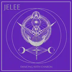 Dancing With Charon - Single by Jelee album reviews, ratings, credits