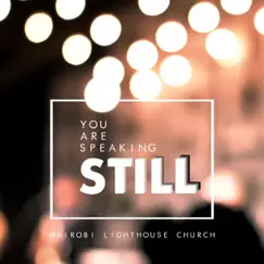 You Are Speaking Still (Live) - Single by Nairobi Lighthouse Church album reviews, ratings, credits