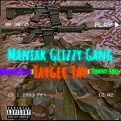 Maniak Glizzy Gang - Single by Taygee Tay, WooskiGee & Danny Kaye album reviews, ratings, credits