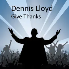 Give Thanks - Single by Dennis Lloyd album reviews, ratings, credits
