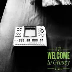 Welcome to Groovy Town - Single by AJC album reviews, ratings, credits