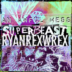 Superbeast (feat. An Awful Mess) Song Lyrics