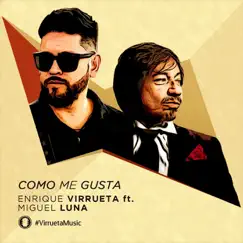 Como Me Gusta (feat. Miguel Luna) - Single by Enrique Virrueta album reviews, ratings, credits