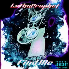 Find Me - Single by LsThaProphet album reviews, ratings, credits