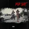 Pop Shit (feat. Ytp Joe Trakk) - Single album lyrics, reviews, download