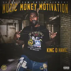 Muzic Money Motivation by King D Havic album reviews, ratings, credits