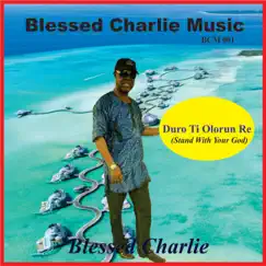 Duro TI Olorun RE - EP by Blessed Charlie album reviews, ratings, credits