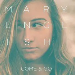 Come & Go - Single by Mary English album reviews, ratings, credits