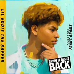 Bring It Right Back - Single by Lil Eddie the Rapper & Franc Grams album reviews, ratings, credits