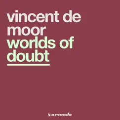 Worlds of Doubt - Single by Vincent de Moor album reviews, ratings, credits