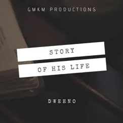 Story of His Life - Single by Dweeno album reviews, ratings, credits