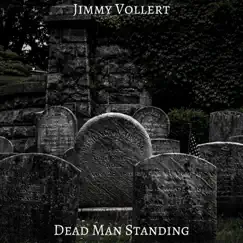 Dead Man Standing - Single by Jimmy Vollert album reviews, ratings, credits