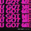 U Got Me - Single album lyrics, reviews, download