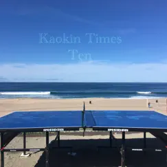 KaoKin Time Ten - Single by Phillingz album reviews, ratings, credits