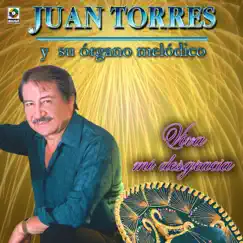 Viva Mi Desgracia by Juan Torres album reviews, ratings, credits