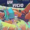 Un Vicio (feat. Jhey Freddy) - Single album lyrics, reviews, download
