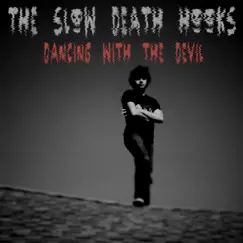 Dancing with the Devil by THE SLOW DEATH HOOKS album reviews, ratings, credits