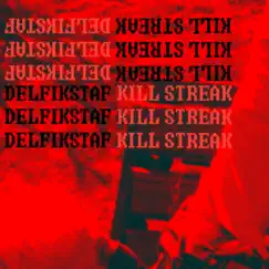 Kill Streak (prod. by HandleTruth) - Single by DELFIKSTAF album reviews, ratings, credits