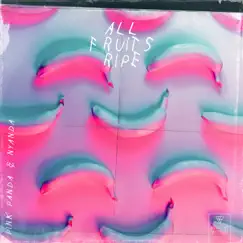 All Fruits Ripe - Single by Pink Panda & Nyanda album reviews, ratings, credits
