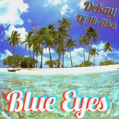 Blue Eyes - Single by DJ Hi-Tekk album reviews, ratings, credits