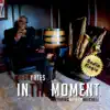 In the Moment (feat. Nathan Mitchell) - Single album lyrics, reviews, download