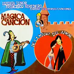 Mágica Canción / De la Mano del Amor - Single by Francisco Heredero & Luisita Tenor album reviews, ratings, credits