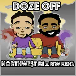 Doze Off (feat. Nwkrg) - Single by NorthWe$t B1 album reviews, ratings, credits