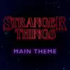 Stranger Things (Main Title Theme) - Single album lyrics, reviews, download