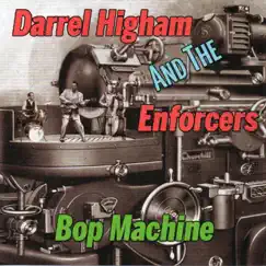 Bop Machine by Darrel Higham & The Enforcers album reviews, ratings, credits