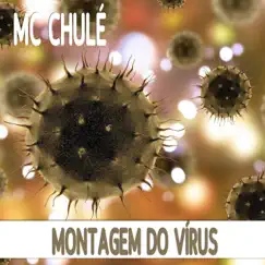 Montagem do Vírus - Single by MC Chulé album reviews, ratings, credits