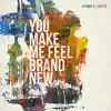 You Make Me Feel Brand New - Single album lyrics, reviews, download