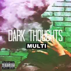 Dark Thoughts - Single by Multi album reviews, ratings, credits