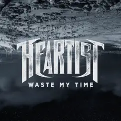 Waste My Time - Single by Heartist album reviews, ratings, credits