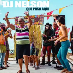 Que Pasa Aquí (feat. DJ Buddha) - Single by DJ Nelson album reviews, ratings, credits