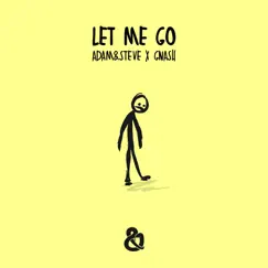 Let Me Go - Single by Adam&steve & gnash album reviews, ratings, credits
