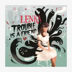 Trouble Is A Friend - The Remixes by Lenka album reviews, ratings, credits