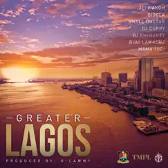 Greater Lagos - Single by Jeff Akoh, Bisola, Small Doctor, DJ Cuppy, DJ Enimoney, Bjay Lawrenz & Mama Tobi album reviews, ratings, credits