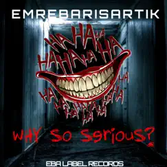 Why So Serious - Single by Emre Baris Artik album reviews, ratings, credits