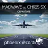 Departure (Madwave vs. Chris SX) - EP album lyrics, reviews, download