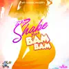 Shake Your Bam Bam - Single album lyrics, reviews, download