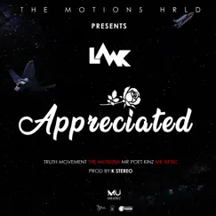 Appreciated (feat. Truth Movement ,The Motions hrld, Mr Poet Kinz & MK Netic) - Single by Lawk album reviews, ratings, credits